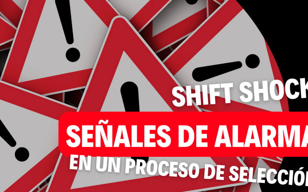 SHIFT SHOCK en los candidatos/as que cambian de trabajo – Señales de alerta para evitarlo